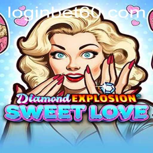 The Enchanting World of DiamondExplosionSweetLove: A Guide to Winning Big with Bet60