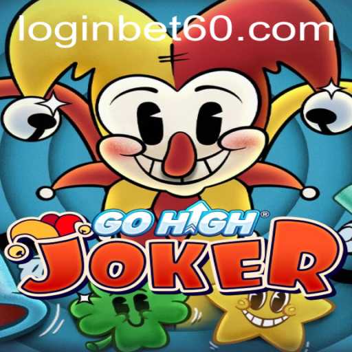 GoHighJoker: Unleashing Thrills in Gambling with Bet60